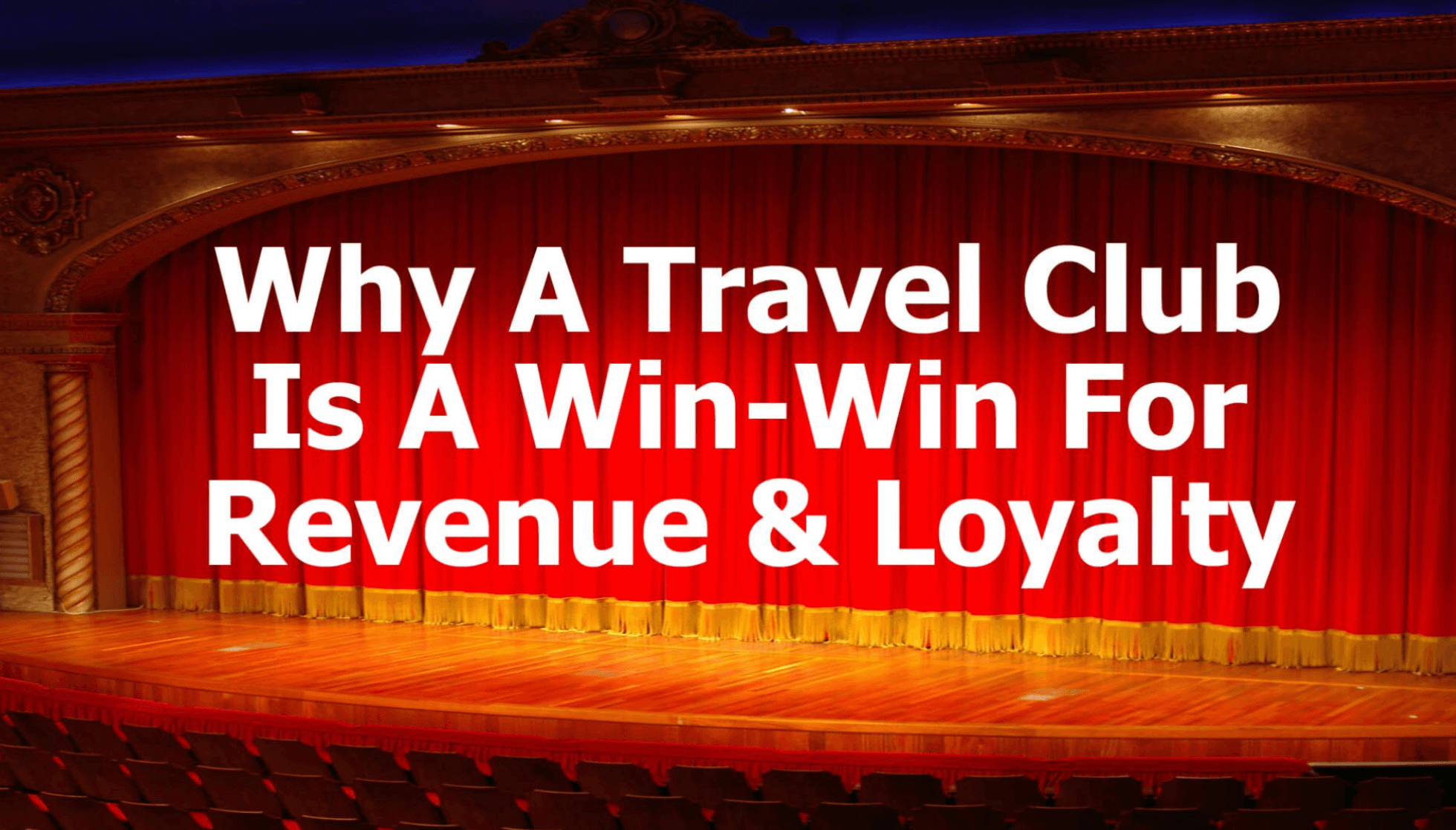 Why A Travel Club Loyalty Is A Win-Win For Revenue